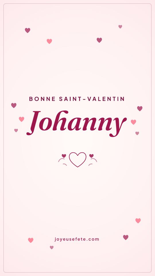 Image « Bonne Saint-Valentin Johanny » au format story