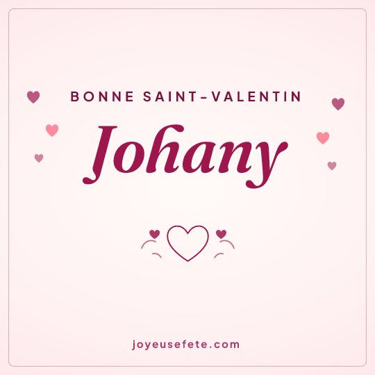 Image carrée « Bonne Saint-Valentin Johany » pour WhatsApp