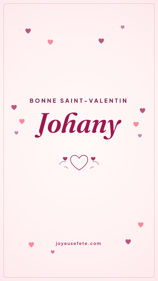 Image « Bonne Saint-Valentin Johany » au format story
