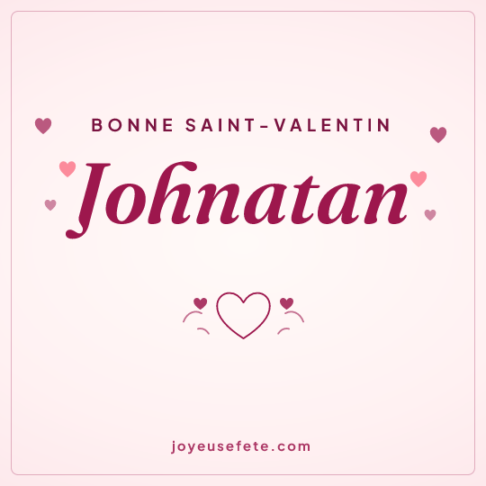Image carrée « Bonne Saint-Valentin Johnatan » pour WhatsApp