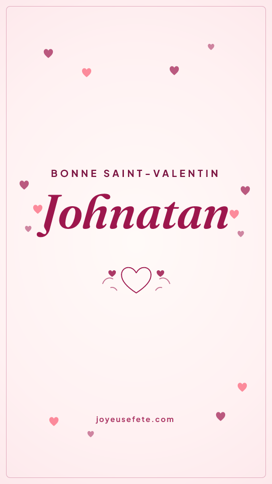Image « Bonne Saint-Valentin Johnatan » au format story