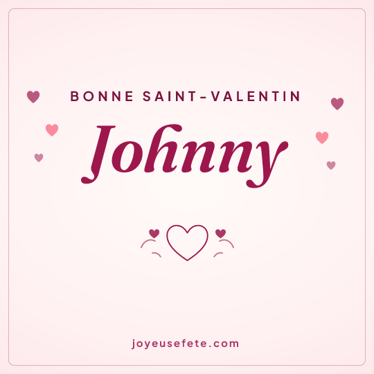 Image carrée « Bonne Saint-Valentin Johnny » pour WhatsApp