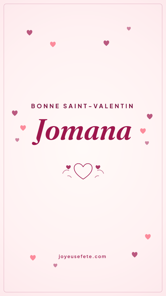 Image « Bonne Saint-Valentin Jomana » au format story