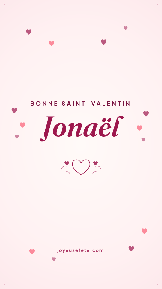 Image « Bonne Saint-Valentin Jonaël » au format story
