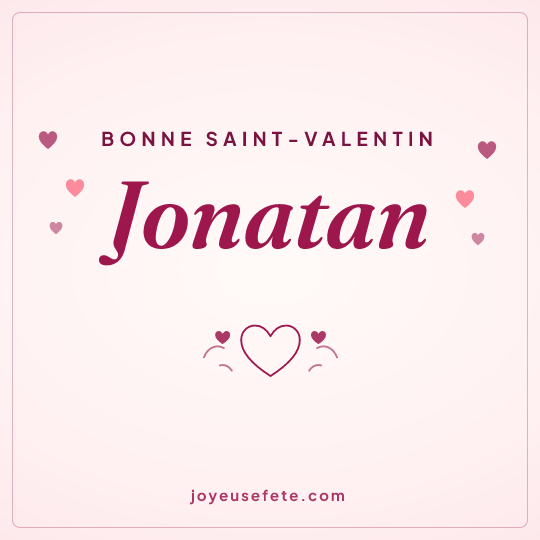 Image carrée « Bonne Saint-Valentin Jonatan » pour WhatsApp