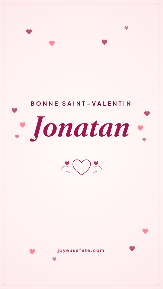 Image « Bonne Saint-Valentin Jonatan » au format story