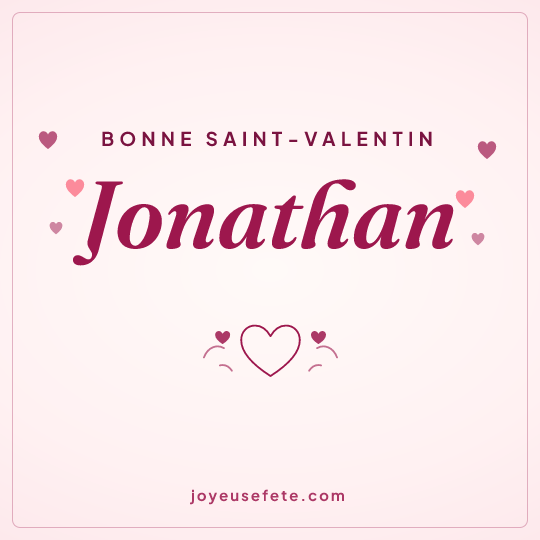 Image carrée « Bonne Saint-Valentin Jonathan » pour WhatsApp