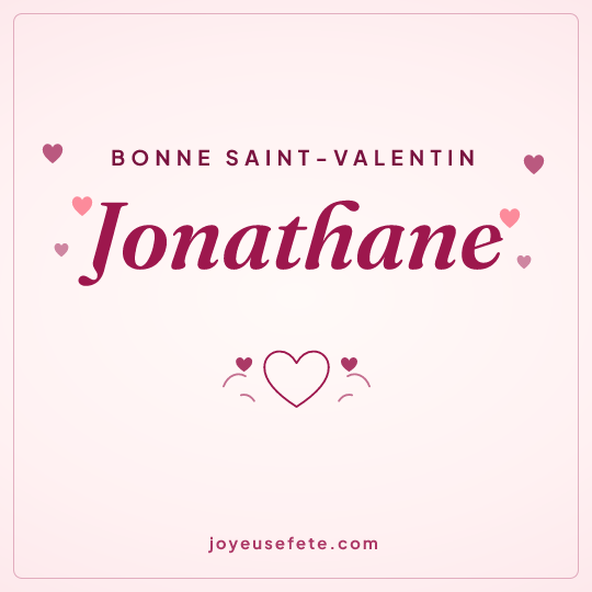 Image carrée « Bonne Saint-Valentin Jonathane » pour WhatsApp