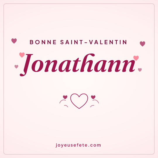 Image carrée « Bonne Saint-Valentin Jonathann » pour WhatsApp