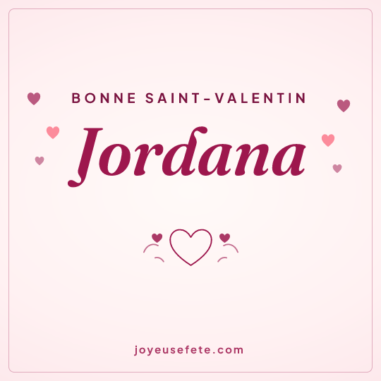 Image carrée « Bonne Saint-Valentin Jordana » pour WhatsApp