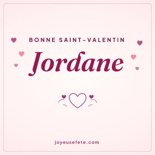 Image carrée « Bonne Saint-Valentin Jordane » pour WhatsApp