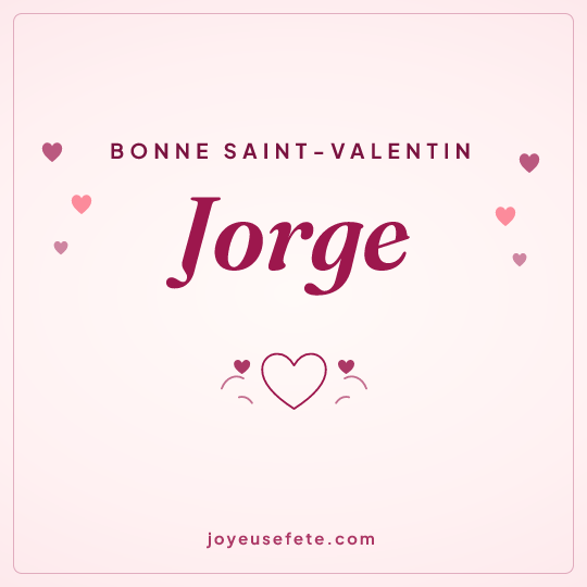 Image carrée « Bonne Saint-Valentin Jorge » pour WhatsApp