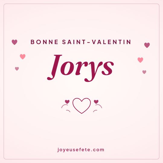 Image carrée « Bonne Saint-Valentin Jorys » pour WhatsApp