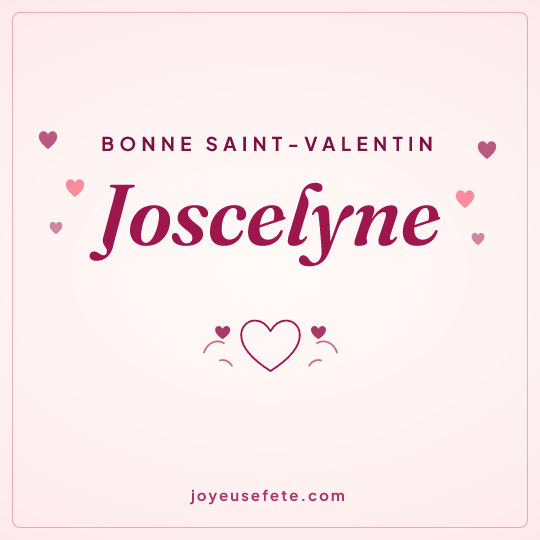 Image carrée « Bonne Saint-Valentin Joscelyne » pour WhatsApp