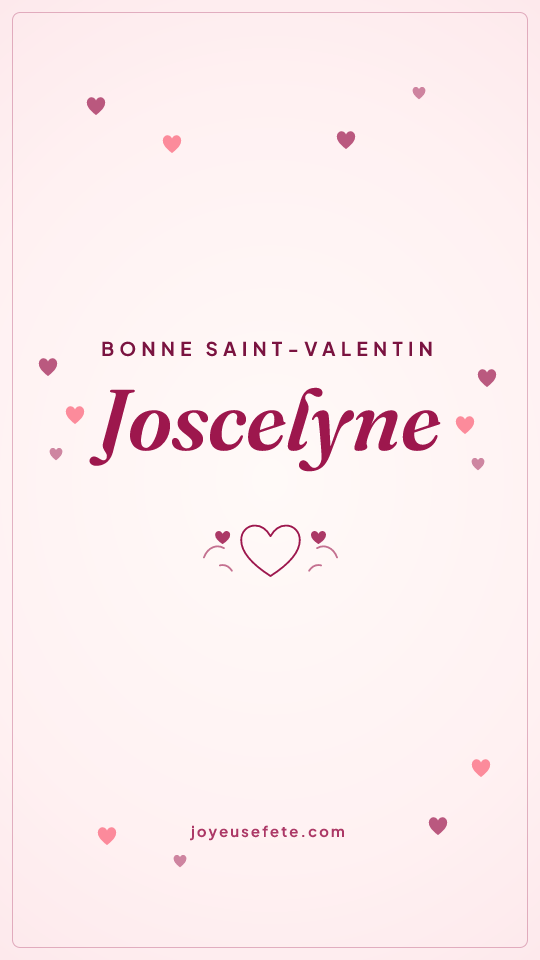 Image « Bonne Saint-Valentin Joscelyne » au format story