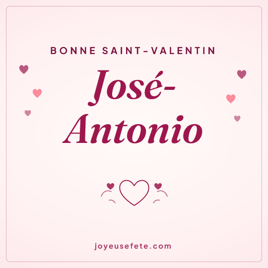 Image carrée « Bonne Saint-Valentin José-Antonio » pour WhatsApp