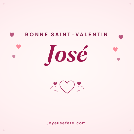 Image carrée « Bonne Saint-Valentin José » pour WhatsApp