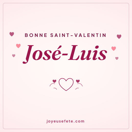 Image carrée « Bonne Saint-Valentin José-Luis » pour WhatsApp