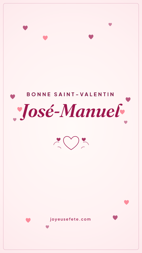 Image « Bonne Saint-Valentin José-Manuel » au format story