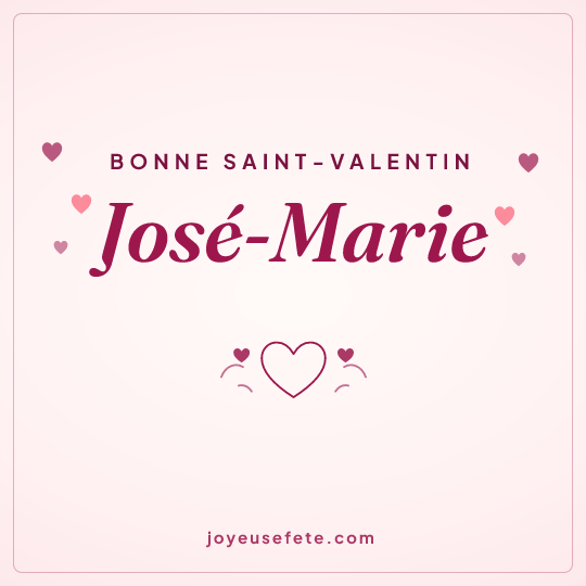 Image carrée « Bonne Saint-Valentin José-Marie » pour WhatsApp