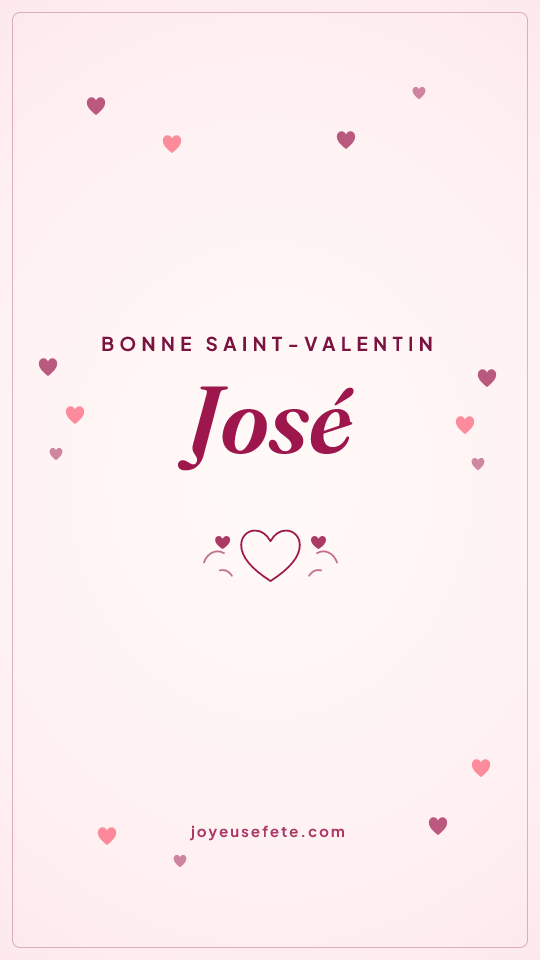 Image « Bonne Saint-Valentin José » au format story