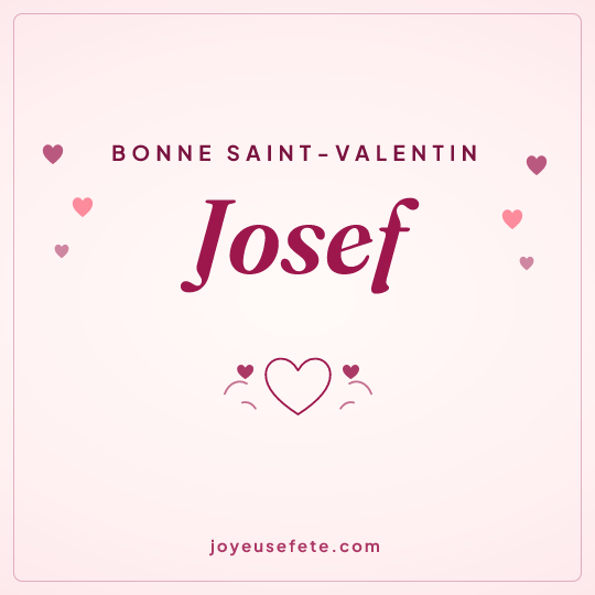 Image carrée « Bonne Saint-Valentin Josef » pour WhatsApp