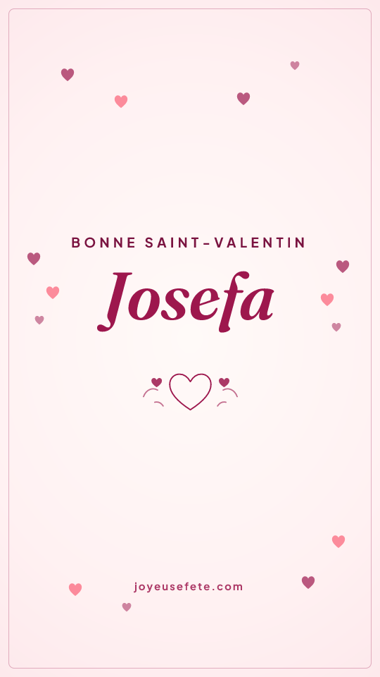 Image « Bonne Saint-Valentin Josefa » au format story