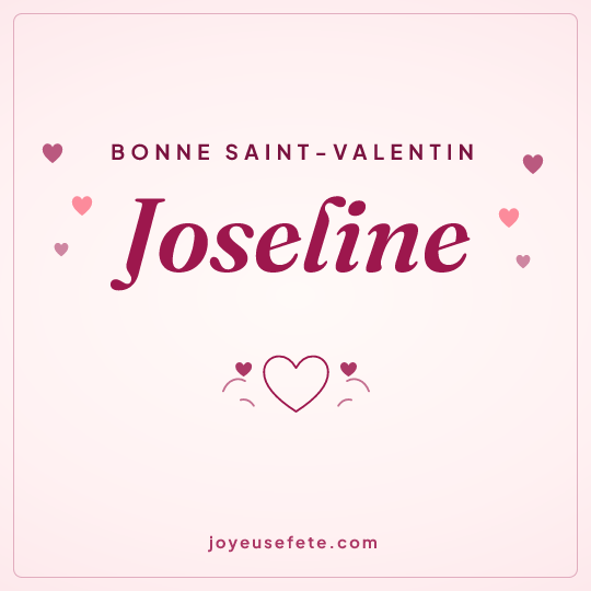 Image carrée « Bonne Saint-Valentin Joseline » pour WhatsApp