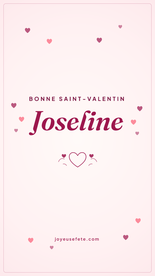 Image « Bonne Saint-Valentin Joseline » au format story