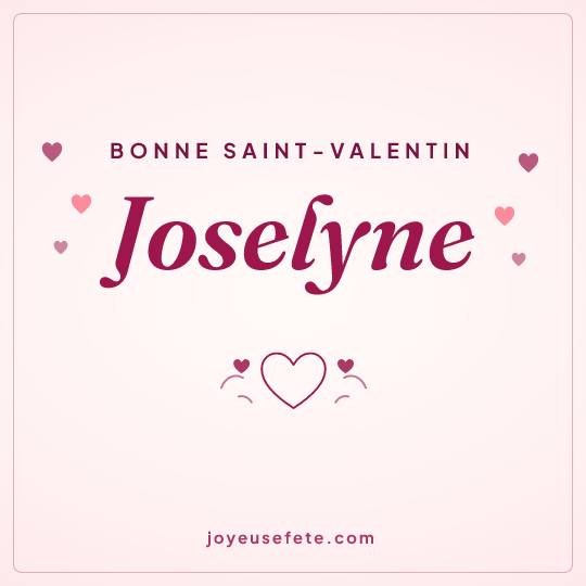 Image carrée « Bonne Saint-Valentin Joselyne » pour WhatsApp