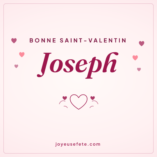 Image carrée « Bonne Saint-Valentin Joseph » pour WhatsApp