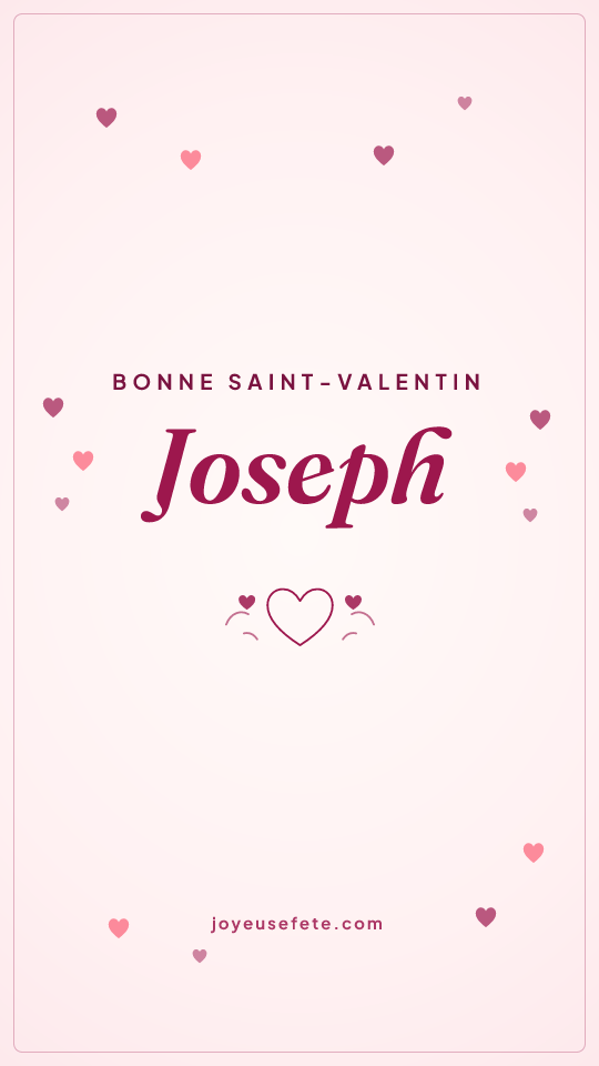 Image « Bonne Saint-Valentin Joseph » au format story