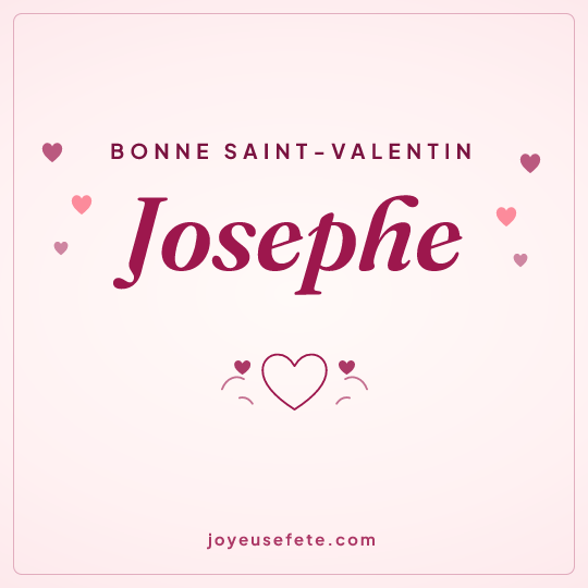 Image carrée « Bonne Saint-Valentin Josephe » pour WhatsApp