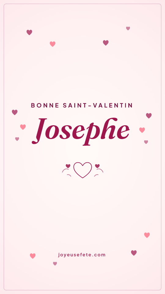 Image « Bonne Saint-Valentin Josephe » au format story