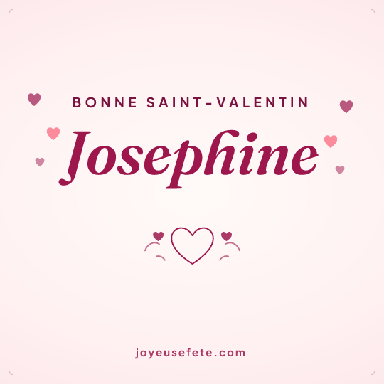 Image carrée « Bonne Saint-Valentin Josephine » pour WhatsApp