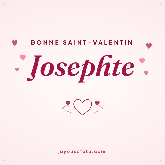 Image carrée « Bonne Saint-Valentin Josephte » pour WhatsApp