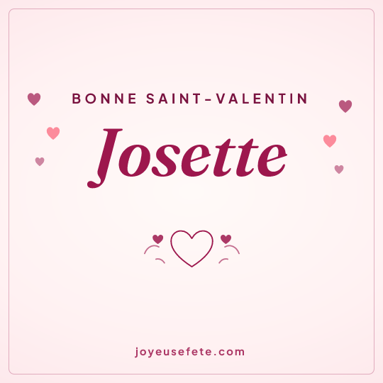 Image carrée « Bonne Saint-Valentin Josette » pour WhatsApp