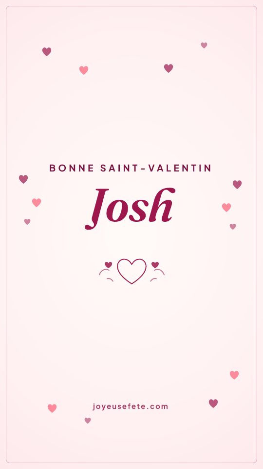 Image « Bonne Saint-Valentin Josh » au format story