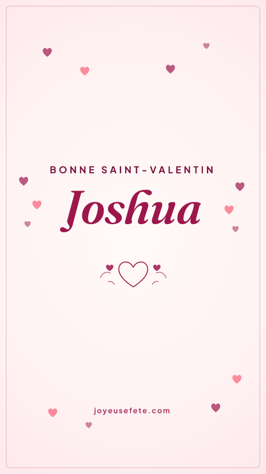 Image « Bonne Saint-Valentin Joshua » au format story