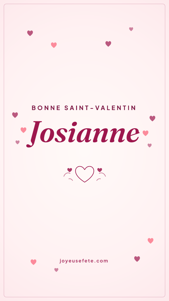 Image « Bonne Saint-Valentin Josianne » au format story