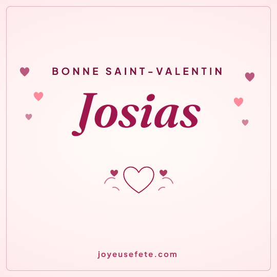 Image carrée « Bonne Saint-Valentin Josias » pour WhatsApp