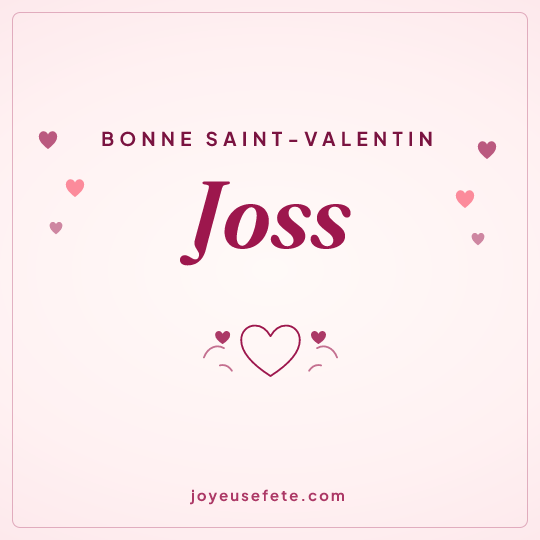 Image carrée « Bonne Saint-Valentin Joss » pour WhatsApp