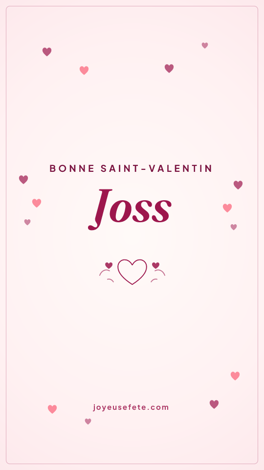 Image « Bonne Saint-Valentin Joss » au format story