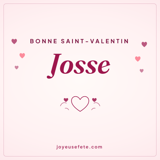 Image carrée « Bonne Saint-Valentin Josse » pour WhatsApp