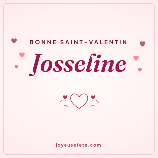 Image carrée « Bonne Saint-Valentin Josseline » pour WhatsApp