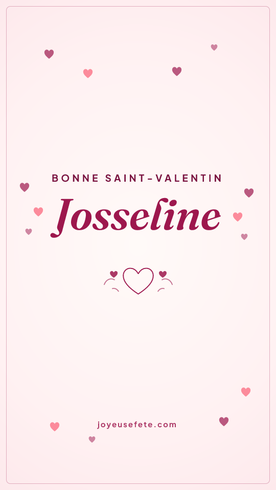 Image « Bonne Saint-Valentin Josseline » au format story