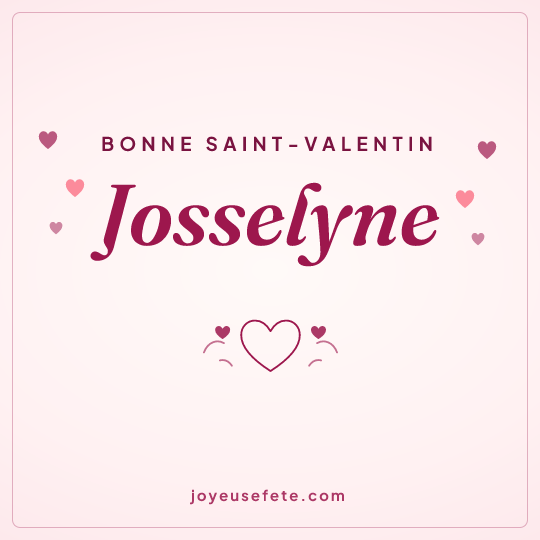 Image carrée « Bonne Saint-Valentin Josselyne » pour WhatsApp