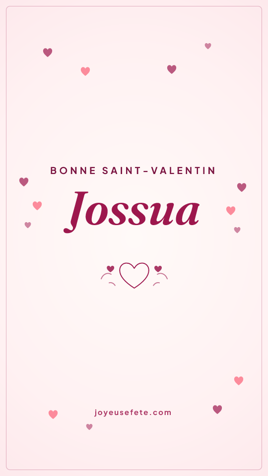 Image « Bonne Saint-Valentin Jossua » au format story