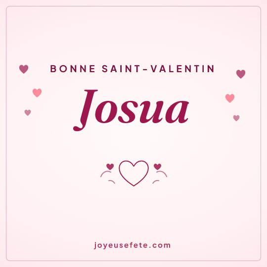 Image carrée « Bonne Saint-Valentin Josua » pour WhatsApp