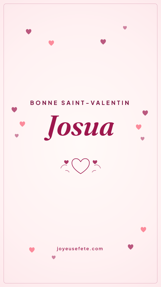 Image « Bonne Saint-Valentin Josua » au format story